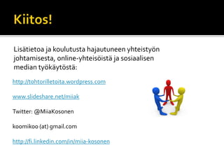 http://tohtorilletoita.wordpress.com
www.slideshare.net/miiak
Twitter: @MiiaKosonen
koomikoo (at) gmail.com
http://fi.link...