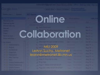 Online Collaboration MILI 2009 LeAnn Suchy, Metronet leann@metronet.lib.mn.us 