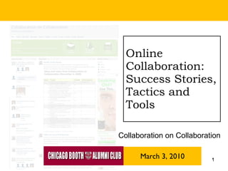 Online Collaboration: Success Stories, Tactics and Tools March 3, 2010 Collaboration on Collaboration 