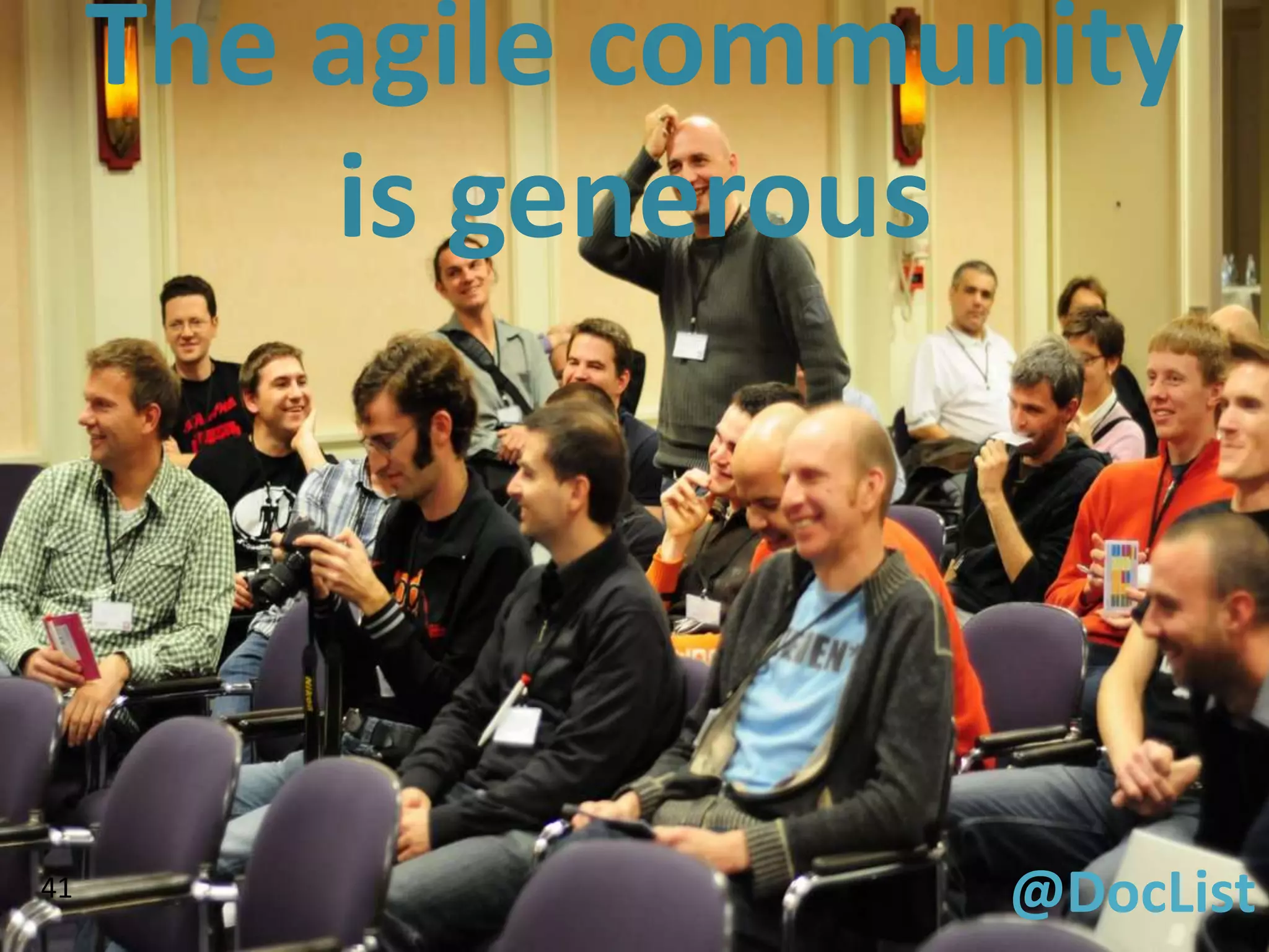 The agile community
         is generous




41                  @DocList
 