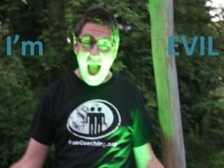 I’m     EVIL


2
    2
 