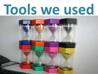 Tools we used


25
 