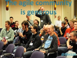 The agile community
         is generous




41                  @DocList
 