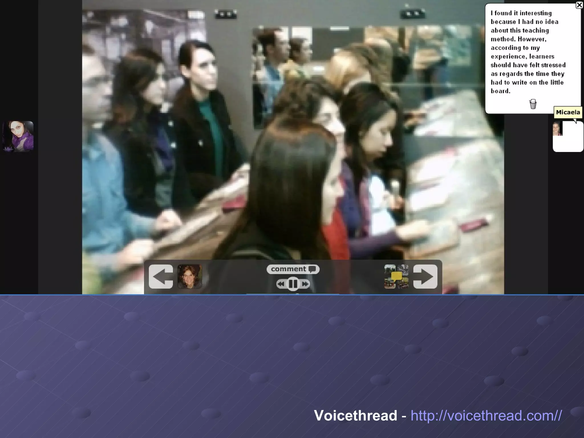 Voicethread  -  http:// voicethread.com / / 