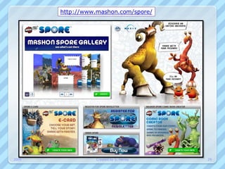 http://www.mashon.com/spore/




2009             Created by S. Hendy   29
 