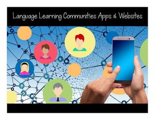 Language Learning Communities Apps & Websites
 
