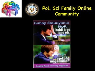 Pol. Sci Family Online 
Community 
 