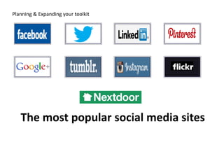 The most popular social media sites
Planning & Expanding your toolkit
 