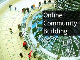 Online Community Building 