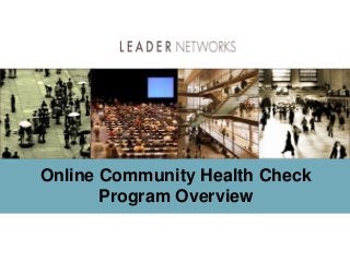 Online Community Health Check
Program Overview
 