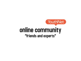 online community “friends and experts” 