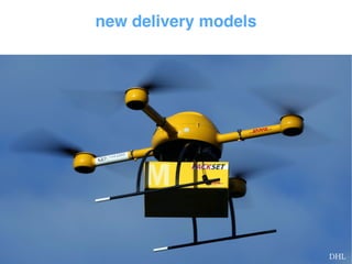 new delivery models 
DHL 
 