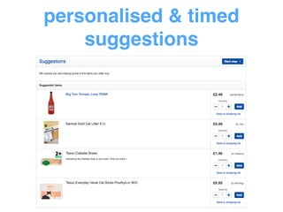 personalised & timed 
suggestions 
 