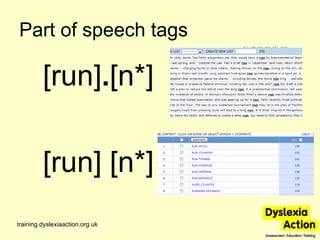 Part of speech tags training.dyslexiaaction.org.uk [run] . [n*] [run] [n*] 