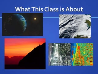 What This Class is About
 