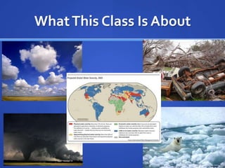 What This Class Is About
 