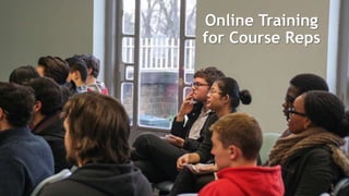 Online Training
for Course Reps
 