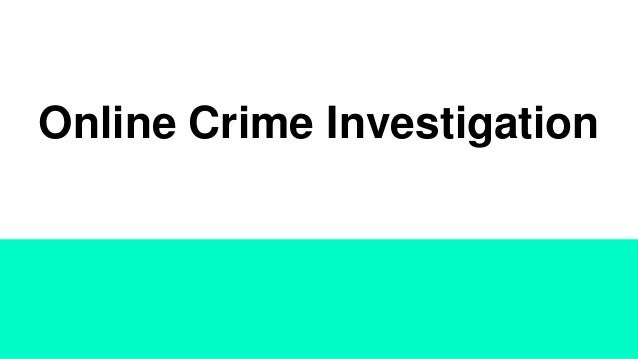 Online Crime Investigation
 