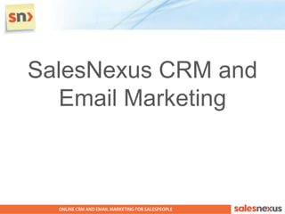 SalesNexus CRM and Email Marketing,[object Object]
