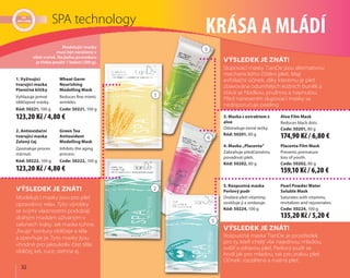 1
4
2
5
3
	 32
5. Rozpustná maska
Perlový pudr
Dodává pleti vitamíny,
osvěžuje ji a omlazuje.
Kód: 50224, 100 g
Pearl Powder Water
Soluble Mask
Saturates with vitamins,
revitalizes and rejuvenates.
Code: 50224, 100 g
4. Maska „Placenta“
Zabraňuje předčasnému
povadnutí pleti.
Kód: 50202, 80 g
Placenta Film Mask
Prevents premature
loss of youth.
Code: 50202, 80 g
Aloe Film Mask
Reduces black dots.
Code: 50201, 80 g2. Antioxidační
tvarující maska
Zelený čaj
Zpomaluje proces
stárnutí.
Kód: 50222, 100 g
Green Tea
Antioxidant
Modelling Mask
Inhibits the aging
process.
Code: 50222, 100 g
1. Vyživující
tvarující maska
Pšeničné klíčky
Vyhlazuje jemné
obličejové vrásky.
Kód: 50221, 100 g
Wheat Germ
Nourishing
Modelling Mask
Reduces fine mimic
wrinkles.
Code: 50221, 100 g
SPA technology
Modelující masky jsou pro pleť
opravdový relax. Tyto výrobky
se svými vlastnostmi podobají
drahým maskám užívaným v
salonech krásy. Jak maska tuhne,
„fixuje“ kontury obličeje a těla
a zpevňuje je. Tyto masky jsou
vhodné pro jakoukoliv část těla:
obličej, krk, ruce, stehna aj.
Modelující masky
musí být nanášeny v
silné vrstvě. Na jednu proceduru
je třeba použít 1 balení (100 g).
Výsledek je znát!
Výsledek je znát!
Výsledek je znát!
Krása a mládí
3. Maska s extraktem z
aloe
Odstraňuje černé tečky.
Kód: 50201, 80 g
Slupovací masky TianDe jsou alternativou
mechanického čištění pleti. Mají
exfoliační účinek, díky kterému je pleť
zbavována odumřelých kožních buněk a
stává se hladkou, pružnou a napnutou.
Před nanesením slupovací masky se
nedoporučuje peeling
Rozpustná maska TianDe je prostředek
pro ty, kteří chtějí vše najednou: mladou,
svěží a zdravou pleť. Perlový pudr se
hodí jak pro mladou, tak pro zralou pleť.
Účinek: rozzářená a matná pleť.
174,90 Kč / 6,80 €
123,20 Kč / 4,80 €
123,20 Kč / 4,80 € 159,10 Kč / 6,20 €
135,20 Kč / 5,20 €
 