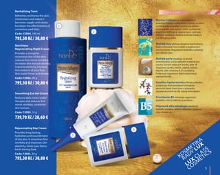 5	
péče o pleť
	5	
Marine Collagen je svým složením
podobná lidským bílkovinám, a proto se lehce
vstřebává do pokožky a poskytuje aktivní
a komplexní „anti-aging“ efekt, zvyšuje její
elasticitu, zvlhčuje ji, regeneruje a vyživuje,
přičemž vyhlazuje drobné mimické vrásky a
má liftingový efekt.
Mořské řasy aktivují obranné mechanismy
kůže a stimulují krevní oběh a regenerační
proces buněk. Regulují pH pokožky a zlepšují
její celkový stav.
Mořské perly obsahují 22 druhů
aminokyselin, což je základní materiál pro
tvorbu nových zdravých buněk, dále 18
stopových prvků, hořčík, vápník, železo,
křemík, dále vitaminy B, D a proteiny.
Podporují regeneraci tkání a zpomalují
stárnutí buněk.
Kyselina hyaluronová zvlhčuje pokožku,
podporuje delší působení biologicky
aktivních látek, které jsou v přípravku
obsažené a které se tak stávají účinnějšími.
Provitamin B5 stimuluje regeneraci
pokožky a činí ji vláčnou a pružnou.
Přípravek dále obsahuje: tokoferol,
centellu asijskou, retinol, allantoin, jojobový
olej, skvalen aj.
Revitalizing Tonic
Refreshes and tones the skin,
moisturizes and makes it
becomes supple and elastic.
Increases the effectiveness of
cosmetics used later.
Code: 13504, 100 ml
Nutritious
Regenerating Night Cream
Provides a complete
reconstruction of the skin;
reduces fine mimic wrinkles,
increases skin texture density,
improve elasticity, increase
the contours of your face.
Skin looks firmer and denser.
Code: 13502, 30 g
Smoothing Eye Gel Cream
Reduces dark circles under
the eyes and reduces fine
mimic wrinkles, smoothes
skin texture.
Code: 13503, 15 g
Rejuvenating Day Cream
Provides long-lasting
hydration and nourishment
of the skin. It smoothes fine
wrinkles and improves skin
elasticity. Gives your face a
fresh shining look.
Code: 13501, 30 g
Kosm
etika
řady
LUX
LUX
class
cosm
etics
1
2
3
4
795,30 Kč / 30,80 €
795,30 Kč / 30,80 €
739,70 Kč / 28,60 €
795,30 Kč / 30,80 €
 