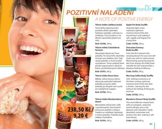 péče o tělo
63
POZITIVNÍ NALADĚNÍ
A NOTE OF POSITIVE ENERGY
Tělové mléko Mandarinkový
dezert
Mimořádně něžný krém suflé
s povzbuzujícím, fascinujícím
aroma pro požitek a relaxaci.
Snadno se vstřebává, hydratuje
a chrání pokožku. Pokožka bude
měkká a hedvábná.
Kód: 33705, 240 g
Mandarin Dessert Body Souffle
This most delicate creamy foam
with an energetic, seductive
aroma will give you a real
pleasure and relaxation. Easily
absorbed, moisturizes and
protects the skin, making it soft
and velvety.
Code: 33705, 240 g
Tělové mléko Čokoládová
fantazie
Okouzlující dezert pro Tvou
pokožku Tě od prvního okamžiku
očaruje svou sladkou vůní. Hyd-
ratuje pokožku a chrání ji před
vysoušením. Tento vzdušný krém
působí regeneračně a dává po-
kožce neuvěřitelný pocit něžnosti.
Kód: 33707, 240 g
Chocolate Fantasy
Body Souffle
From the first moment this
amazing dessert for your skin will
charm you with its sweet aroma.
Moisturizing and protecting the
skin from drying, this fluffy foam
rebuilds the skin and provides a
fabulous feeling of delicacy.
Code: 33707, 240 g
Tělové mléko Ranní káva
Měkká, něžná textura krému
obnovuje optimální hydrataci
pokožky po sprše, takže
pokožka po koupeli není suchá
ani nepříjemně napjatá.
Kód: 33706, 240 g
Morning Coffee Body Souffle
Soft, melting consistency of
the foam restores optimum
moisture level of the skin after
a shower , leaving the skin
without the feeling of being dry
and taut.
Code: 33706, 240 g
Tělové mléko Jablkový koláč
Tento lehký příjemný krém
pomáhá udržet optimální
hydrataci pokožky, vyživuje ji a
změkčuje, činí ji pružnou a na
dlouho zanechává příjemnou
vůni.
Kód: 33708, 240 g
Apple Pie Body Souffle
Heavenly light cream
maintains optimum
moisture level of the skin,
nourishing it and making it
soft, supple and fragrant for
a long time.
Code: 33708, 240 g
238,50 Kč /
9,20 €
 