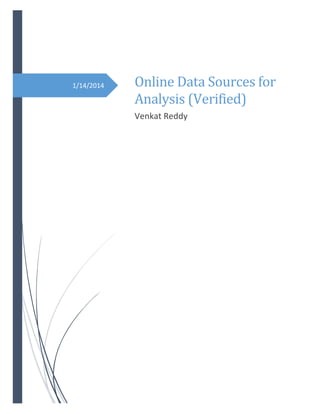 1/14/2014

Online Data Sources for
Analysis (Verified)
Venkat Reddy

 