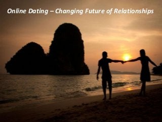 Online Dating – Changing Future of Relationships

 