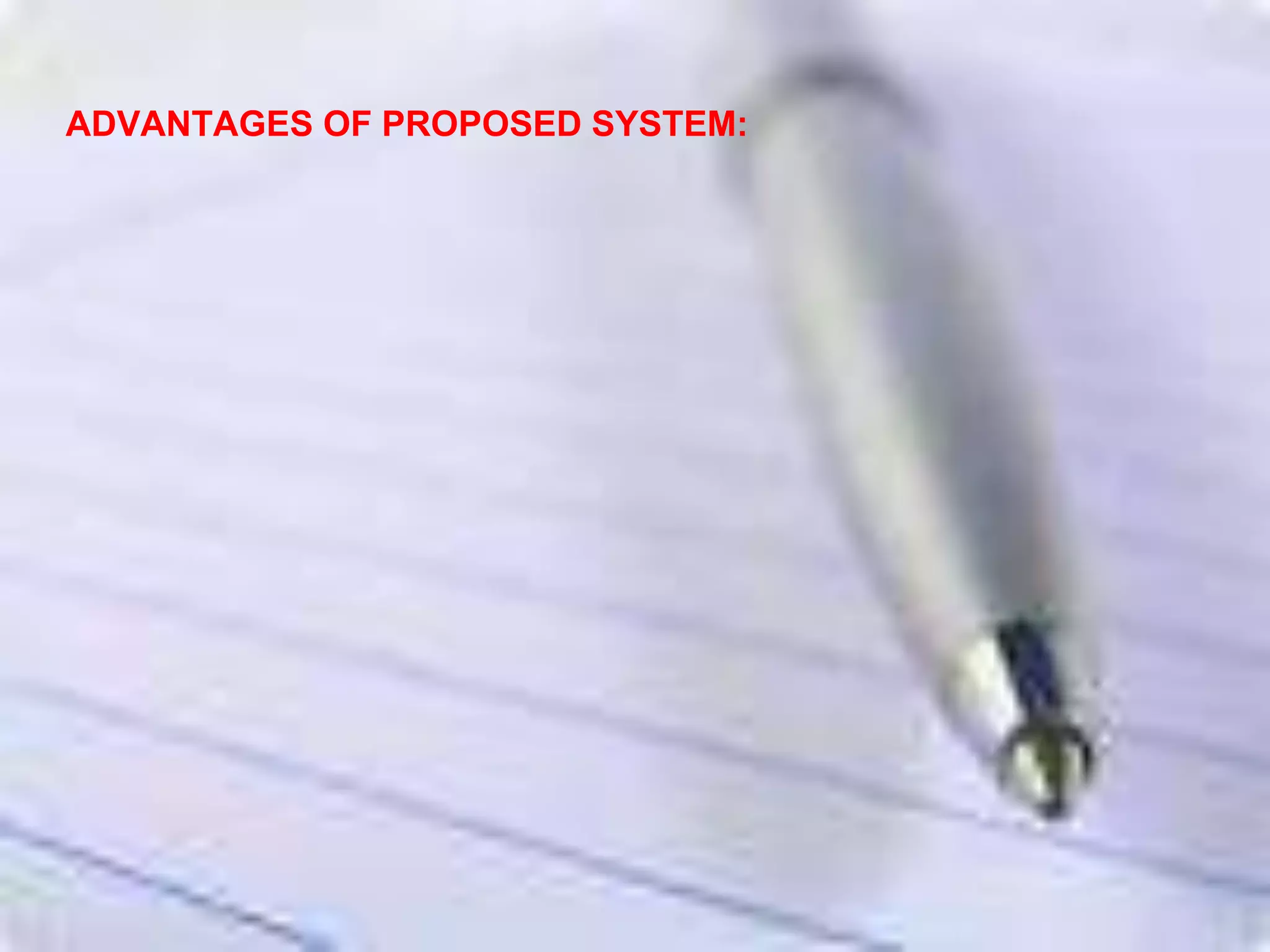 ADVANTAGES OF PROPOSED SYSTEM:
 