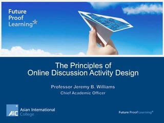 The Principles of
Online Discussion Activity Design
 