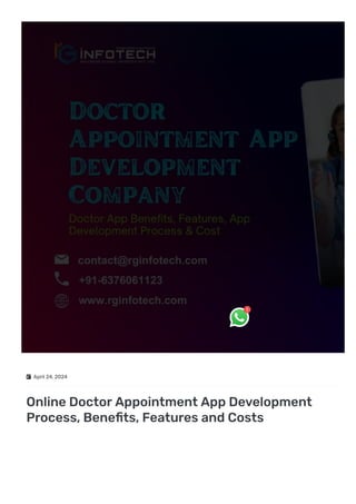  April 24, 2024
Online Doctor Appointment App Development
Process, Bene몭ts, Features and Costs
1
 