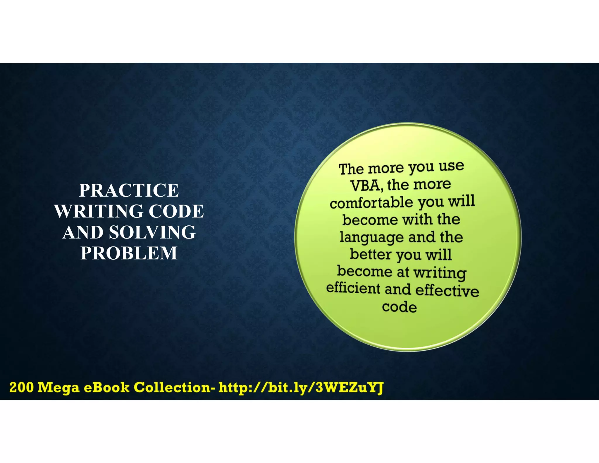 PRACTICE
WRITING CODE
AND SOLVING
PROBLEM
 