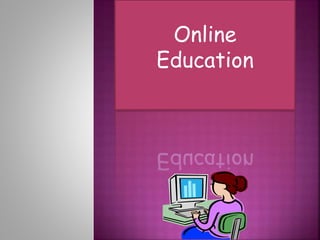 Online
Education
 