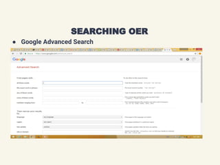 ● Google Advanced Search
SEARCHING OER
 