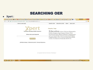 Searching OER
● Xpert :
SEARCHING OER
 
