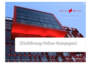 {Einführung Online-Kampagne}


                      Zürich, 15. September 2010
 