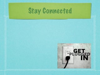 Stay Connected
 