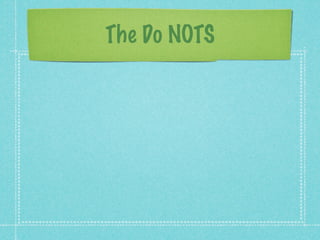 The Do NOTS
 