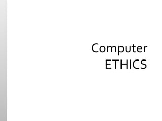 Computer 
ETHICS 
 