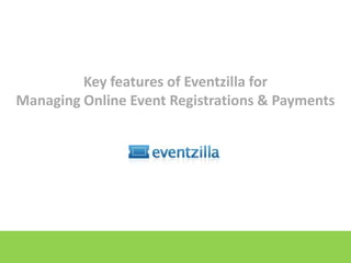 Key features of Eventzilla for Managing Online Event Registrations & Payments 