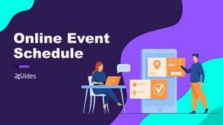 Online Event
Schedule
 