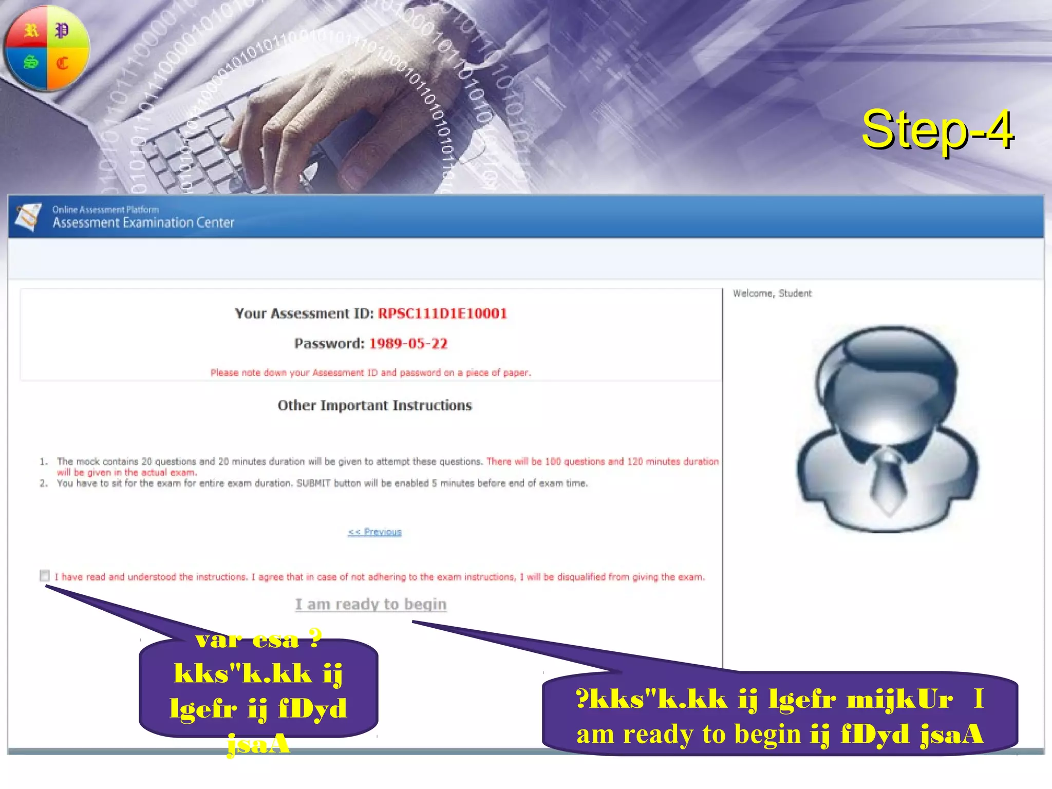 Step-4




  var esa ?
kks"k.kk ij
lgefr ij fDyd   ?kks"k.kk ij lgefr mijkUr I
    jsaA        am ready to begin ij fDyd jsaA
 