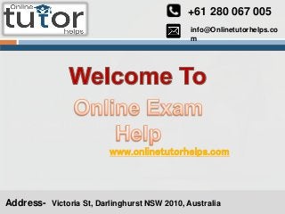 info@Onlinetutorhelps.co
m
+61 280 067 005
Address- Victoria St, Darlinghurst NSW 2010, Australia
www.onlinetutorhelps.com
 