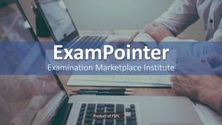 Examination Marketplace Institute
ExamPointer
Product of FSPL
 