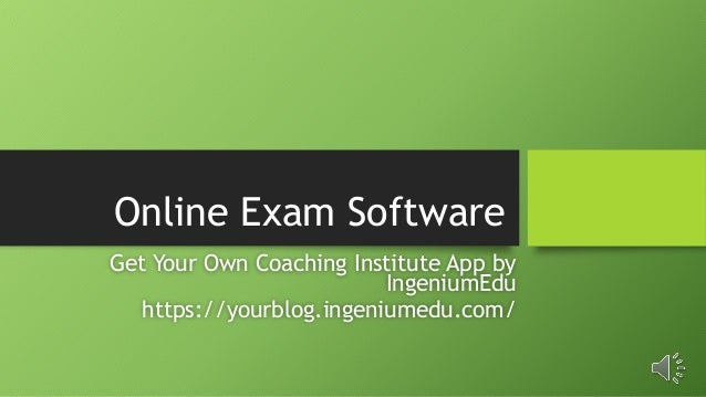 Online Exam Software
Get Your Own Coaching Institute App by
IngeniumEdu
https://yourblog.ingeniumedu.com/
 