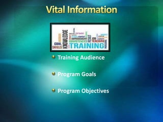 Training Audience
Program Goals
Program Objectives
 