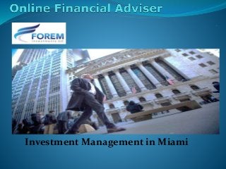 .
Online Financial AdviserOnline Financial AdviserOnline Financial Adviser
Investment Management in Miami
 