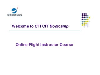 Welcome to CFI CFI Bootcamp
Online Flight Instructor Course
 