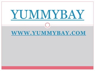 www.yummybay.com YUMMYBAY 