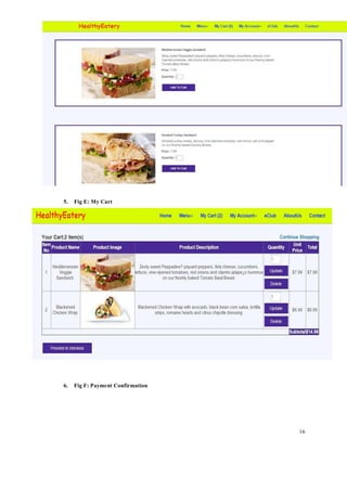 16
5. Fig E: My Cart
6. Fig F: Payment Confirmation
 